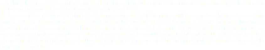 To be eligible for a home loan, the applicant must be at least 21 years of age with a regular source of income from employment or self-employment. The loan must terminate before or when the applicant turn 65 years of age.
The loan amount depends on a number of factors such as age, income, number of dependents, qualifications, assets and liabilities, income stability, business, profits, etc. However, there are ways in which to increase loan eligibility and amount. If a spouse or fiancée is earning, applying together as co-applicants can increase chances of a larger loan amount. In such cases, proof of marriage must be submitted. On the contrary, if there are any co-owners they must necessarily be co-applicants. Providing additional security like bonds, fixed deposits and LIC policies may also help to enhance eligibility. However, the most important factor in sanctioning loans is repayment ability. The total cost includes registration charges, transfer charges and stamp duties.